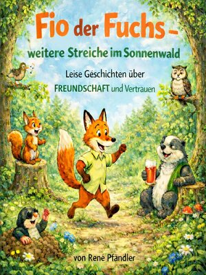 cover image of Fio der Fuchs – weitere Streiche im Sonnenwald